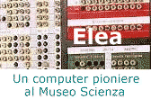 Elea. Un computer pioniere al Museo della Scienza e della Tecnologia